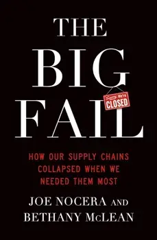 The Big Fail. How Our Supply Chains Collapsed When We Needed Them Most, Paperback/Joe Nocera