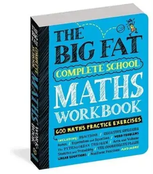 The Big Fat Complete Maths Workbook (UK Edition). Studying with the Smartest Kid in Class, Paperback/Workman Publishing