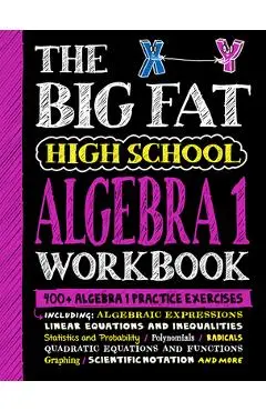The Big Fat High School Algebra 1 Workbook: 400+ Algebra 1 Practice Exercises - Workman Publishing