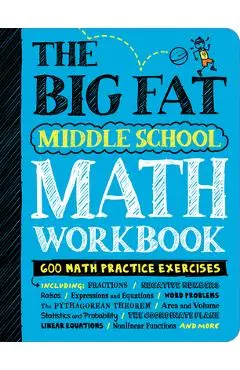 The Big Fat Middle School Math Workbook: Studying with the Smartest Kid in Class - Workman Publishing