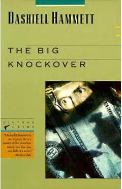 The Big Knockover: Selected Stories and Short Novels - Dashiell Hammett