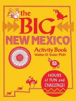 The Big New Mexico Activity Book, Paperback/Phd Walter D. Yoder