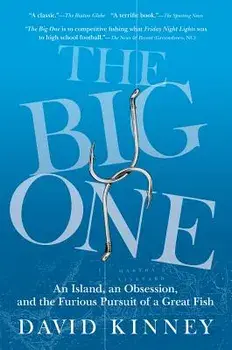 The Big One: An Island, an Obsession, and the Furious Pursuit of a Great Fish, Paperback/David Kinney