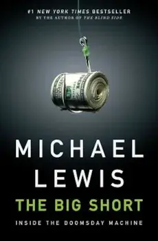The Big Short: Inside the Doomsday Machine, Hardcover/Michael Lewis