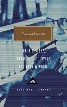 The Big Sleep; Farewell, My Lovely; The High Window, Hardcover/Raymond Chandler