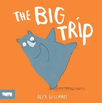 The Big Trip, Paperback/Alex (Author and illustrator) Willmore