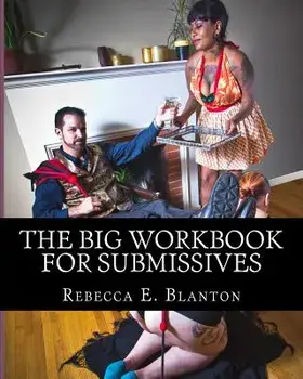 The Big Workbook for Submissives, Paperback/Rebecca Elizabeth Blanton