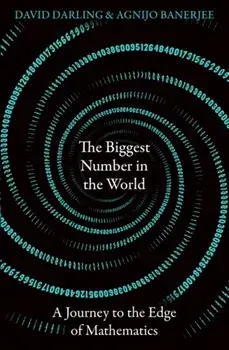 The Biggest Number in the World. A Journey to the Edge of Mathematics, Paperback/Agnijo Banerjee
