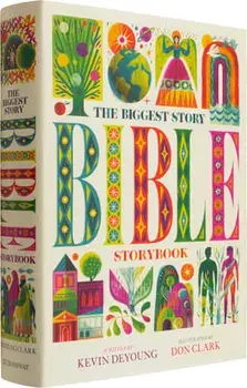 The Biggest Story Bible Storybook, Hardback/Kevin DeYoung
