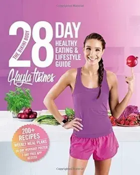 The Bikini Body 28-Day Healthy Eating and Lifestyle Guide/Kayla Itsines