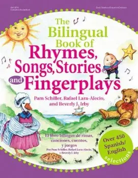 The Bilingual Book of Rhymes, Songs, Stories, and Fingerplays: Over 450 Spanish/English Selections, Paperback/Pam Schiller