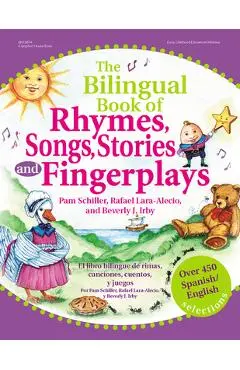 The Bilingual Book of Rhymes, Songs, Stories, and Fingerplays: Over 450 Spanish/English Selections - Pam Schiller