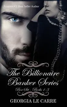 The Billionaire Banker Series Box Set 1-3, Paperback/Georgia Le Carre
