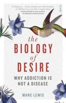 The Biology of Desire/Marc Lewis