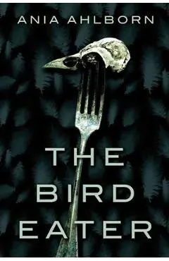The Bird Eater - Ania Ahlborn