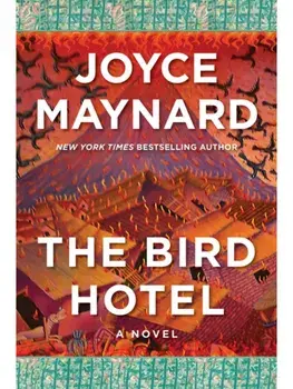 The Bird Hotel. A Novel, Paperback/Joyce Maynard