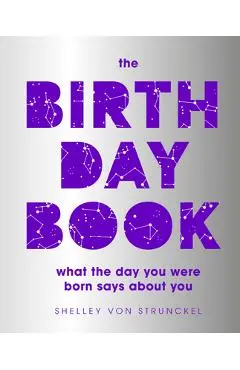 The Birthday Book: What the Day You Were Born Says about You - Shelley Von Strunckel