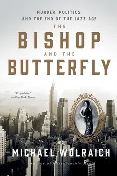 The Bishop and the Butterfly. Murder, Politics, and the End of the Jazz Age, Paperback/Michael Wolraich