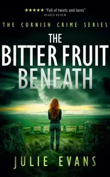 The Bitter Fruit Beneath. A Gripping Crime Thriller Series, Paperback/Julie Evans