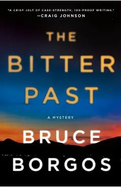 The Bitter Past: A Mystery - Bruce Borgos