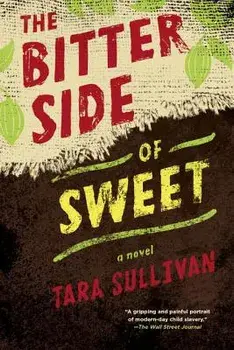 The Bitter Side of Sweet, Paperback/Tara Sullivan