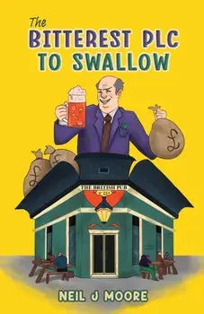 The Bitterest PLC To Swallow, Paperback/Neil J Moore