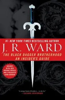 The Black Dagger Brotherhood: An Insider's Guide, Paperback/J. R. Ward