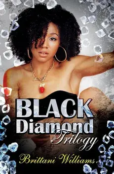 The Black Diamond Trilogy, Paperback/Brittani Williams