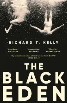 The Black Eden. 'Wonderfully evocative and atmospheric.' WILLIAM BOYD, Main, Paperback/Richard T., II Kelly
