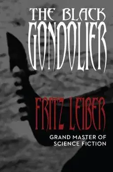 The Black Gondolier: And Other Stories, Paperback/Fritz Leiber
