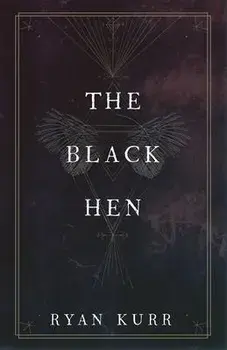 The Black Hen, Paperback/Ryan Kurr