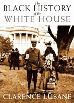 The Black History of the White House, Paperback/Clarence Lusane