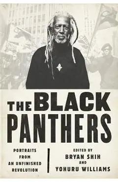 The Black Panthers: Portraits from an Unfinished Revolution - Bryan Shih