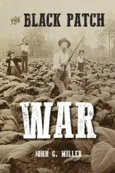 The Black Patch War, Paperback/John G. Miller