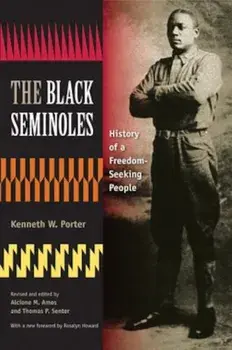 The Black Seminoles: History of a Freedom-Seeking People, Paperback/Kenneth W. Porter