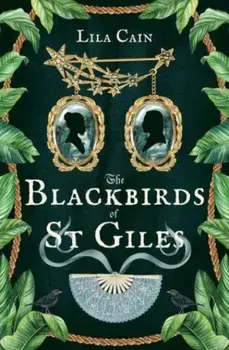 The Blackbirds of St Giles, Hardback/Lila Cain