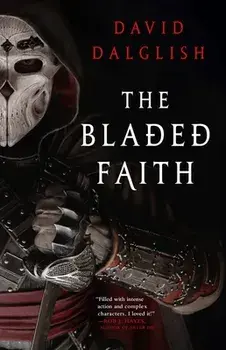 The Bladed Faith, Paperback/David Dalglish