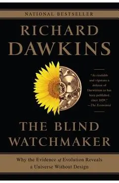 The Blind Watchmaker: Why the Evidence of Evolution Reveals a Universe Without Design - Richard Dawkins