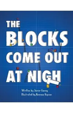 The Blocks Come Out at Night - Javier Garay