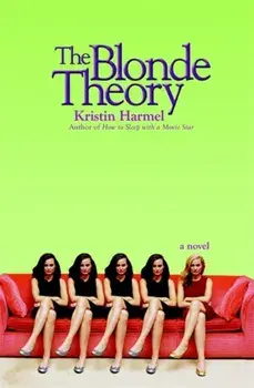 The Blonde Theory, Paperback/Kristin Harmel