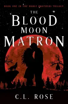 The Blood Moon Matron, Paperback/C. L. Rose
