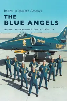 The Blue Angels, Hardcover/Maureen Smith Keillor