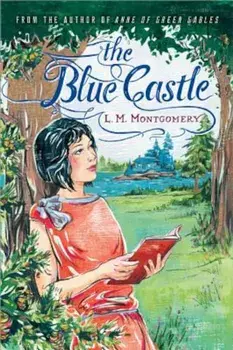 The Blue Castle, Paperback/L. M. Montgomery