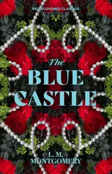 The Blue Castle, Paperback/L.M. Montgomery