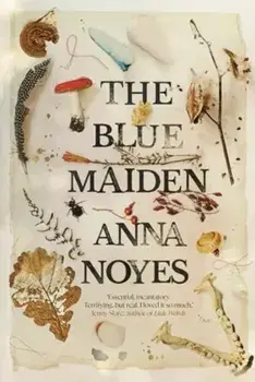The Blue Maiden. Main, Hardback/Anna Noyes