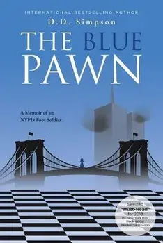 The Blue Pawn: A Memoir of an NYPD Foot Soldier, Paperback/D. D. Simpson