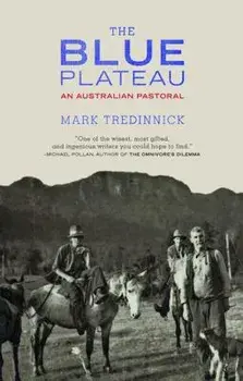 The Blue Plateau: An Australian Pastoral/Mark Tredinnick