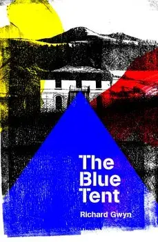 The Blue Tent, Paperback/Richard Gwyn