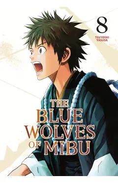 The Blue Wolves of Mibu 8 (Blue Miburo) - Tsuyoshi Yasuda