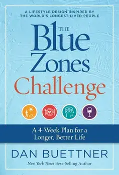 The Blue Zones Challenge: A 4-Week Plan for a Longer, Better Life, Paperback/Dan Buettner